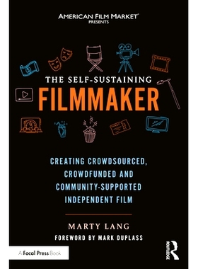 预订 The Self-Sustaining Filmmaker: Creating Crowdsourced, Crowdfunded & Community-Supported Independent Film 自给自足的
