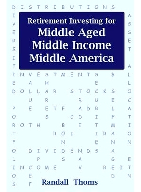 预订 Retirement Investing for Middle-Aged, Middle Income, Middle America: How to successfully self-manage your retiremen