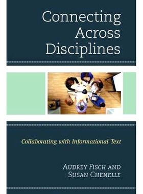 预订 Connecting Across Disciplines: Collaborating with Informational Text 连接跨学科：与信息文本的合作: 9781475820270