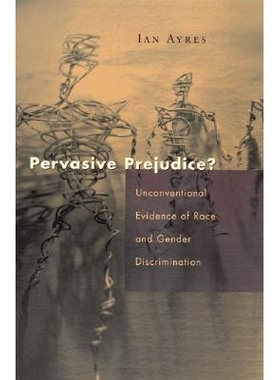 预订 Pervasive Prejudice?: Unconventional Evidence of Race and Gender Discrimination 普遍的偏见？: 9780226033532