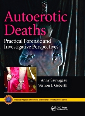 预订 Autoerotic Deaths: Practical Forensic and Investigative Perspectives 自律性死亡：实用的法医和调查角度: 978036777817