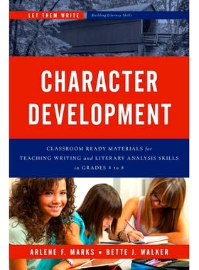 预订 Character Development: Classroom Ready Materials for Teaching Writing and Literary Analysis Skills in Grades 4 to 8