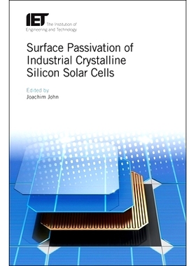 预订 Surface Passivation of Industrial Crystalline Silicon Solar Cells 工业晶体硅太阳电池的表面钝化: 9781785612466
