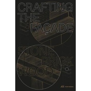 Wood 9783038601012 the 木头 砖头 制作外墙：石头 Brick Stone Façade Crafting 预订