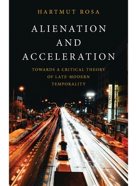 预订 Alienation and Acceleration: Towards a Critical Theory of Late-Modern Temporality: 9781509572076