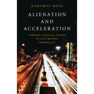 预订 Alienation and Acceleration: Towards a Critical Theory of Late-Modern Temporality: 9781509572076