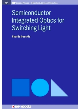 预订 Semiconductor Integrated Optics for Switching Light: 9781643278179