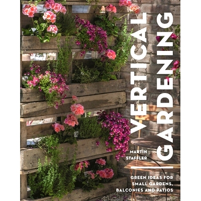 预订 Vertical Gardening: Green Ideas for Small Gardens, Balconies and Patios