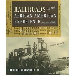 Railroads American 预订 Photographic 铁路：摄影之旅 the 非裔美国人体验中 978080189162 African Journey Experience