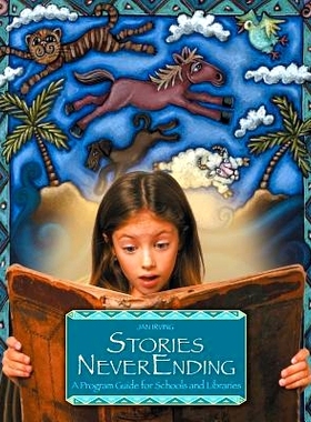 预订 Stories NeverEnding: A Program Guide for Schools and Libraries: 9781563089978