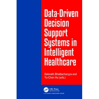预订 Data-Driven Decision Support System in Intelligent HealthCare 智能*的数据驱动决策支持系统 9781032806273