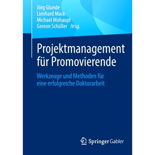 预订 Projektmanagement für Promovierende: Werkzeuge und Methoden für eine erfolgreiche Doktorarbeit: 9783662637319