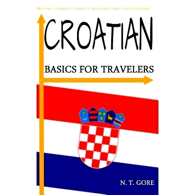 预订 Croatian - Basics for Travelers: 9781514889824