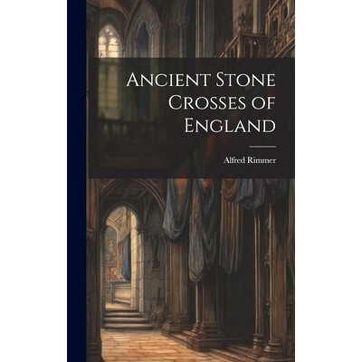 预订 Ancient Stone Crosses of England: 9781019818169