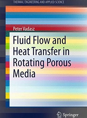 【预订】Fluid Flow and Heat Transfer in Rotating Porous Media