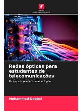 预订 Redes ópticas para estudantes de telecomunicações: 9786208407438