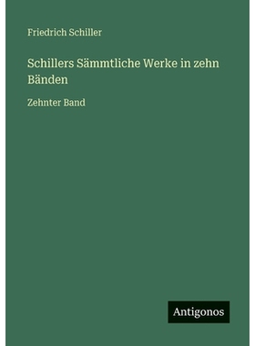 预订 Schillers Sämmtliche Werke in zehn Bänden: Zehnter Band: 9783386417266