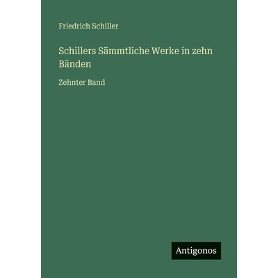 预订 Schillers Sämmtliche Werke in zehn Bänden: Zehnter Band: 9783386417266