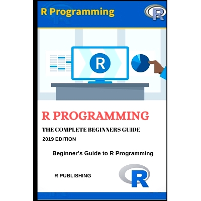 预订 R Programming: A Beginner's Guide to Data Visualization, Statistical Analysis and Programming in R.