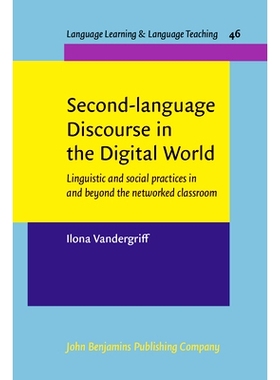 预订 Second-language Discourse in the Digital World. Linguistic and social practices in and beyond the networked classro