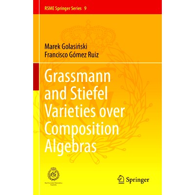 预订 Grassmann and Stiefel Varieties over Composition Algebras 复合代数上的格拉斯曼与斯蒂费尔变异: 9783031364075