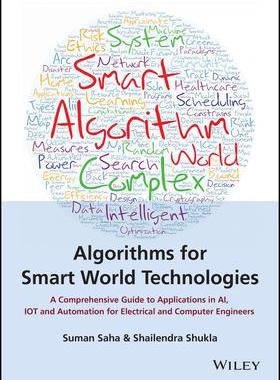 [预订]Algorithms For Smart World Technologies: A Comprehensive Guide To Applications In Ai, Iot And Automa 9781119823612