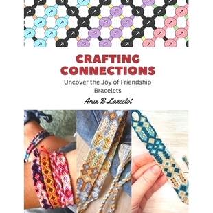 预订 Crafting Connections: Uncover the Joy of Friendship Bracelets: 9798857843833