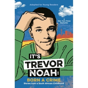预订 It’s Trevor Noah: Born a Crime: Stories from a South African Childhood (Adapted for Young Readers): 9780525582175