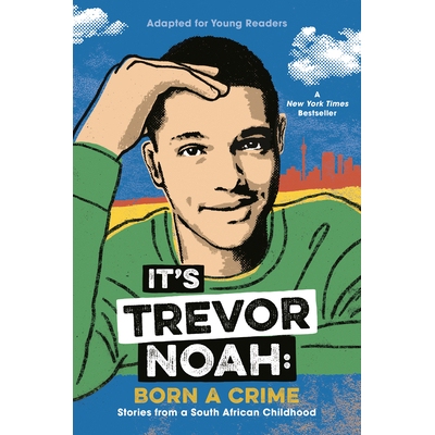 预订 It’s Trevor Noah: Born a Crime: Stories from a South African Childhood (Adapted for Young Readers): 9780525582175