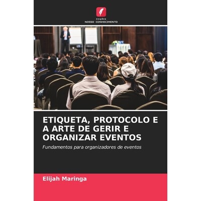 预订 Etiqueta, Protocolo E a Arte de Gerir E Organizar Eventos: 9786209208690
