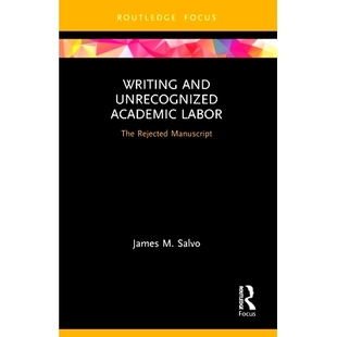 9780367621025 The Writing and Unrecognized 预订 Rejected Labor Academic Manuscript