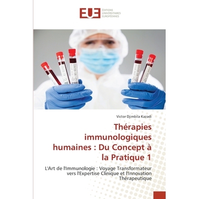 预订 Thérapies immunologiques humaines: Du Concept à la Pratique 1: 9786209226205