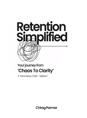 预订 Retention Simplified: Your Journey From Chaos To Clarity (E-Commerce / D2C): 9798334638266
