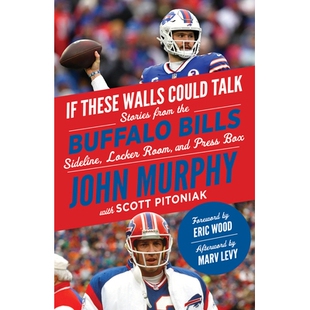 预订 If These Walls Could Talk: Buffalo Bills: Stories from the Buffalo Bills Sideline, Locker Room, and Press Box 如果