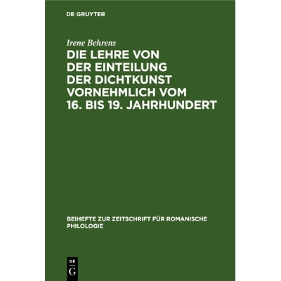 预订 Die Lehre von der Einteilung der Dichtkunst vornehmlich vom 16. bis 19. Jahrhundert: Studien zur Geschichte der poe