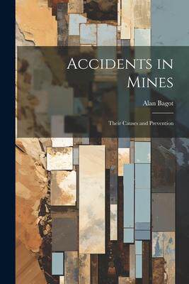 [预订]Accidents in Mines: Their Causes and Prevention 9781022096073