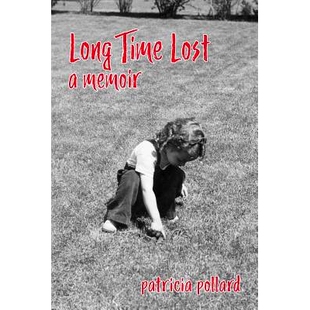 预订 Long Time Lost: A Memoir: 9780998680712