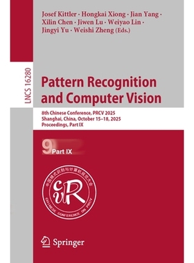 预订 Pattern Recognition and Computer Vision: 8th Chinese Conference, PRCV 2025, Shanghai, China, October 15–18, 2025,