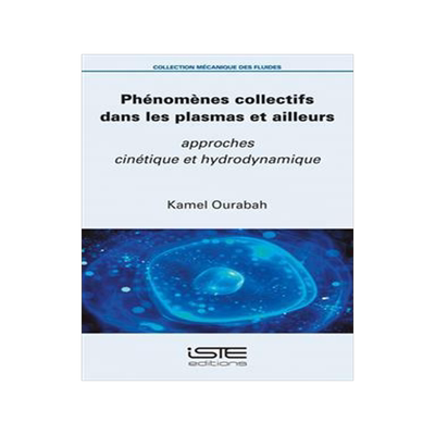 [预订]Phénomènes collectifs dans les plasmas et ailleurs : approches cinétique et hydrodynamique 9781784059026