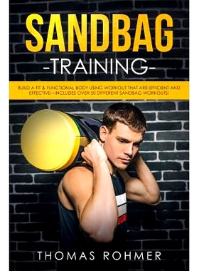 预订 Sandbag Training: Build a Fit & Functional Body Using Workouts That Are Efficient and Effective-Includes Over 50 Di