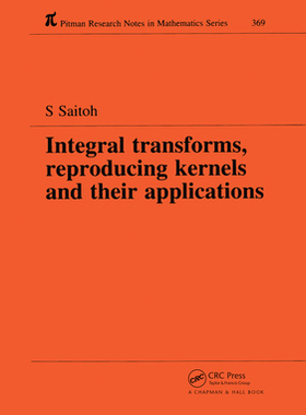 【预订】Integral Transforms, Reproducing Kernels and Their Applications