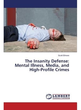 预订 The Insanity Defense: Mental Illness, Media, and High-Profile Crimes: 9783659610363