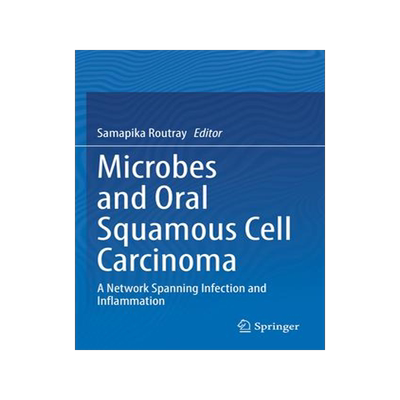 [预订]Microbes and Oral Squamous Cell Carcinoma: A Network Spanning Infection and Inflammation 9789811905940