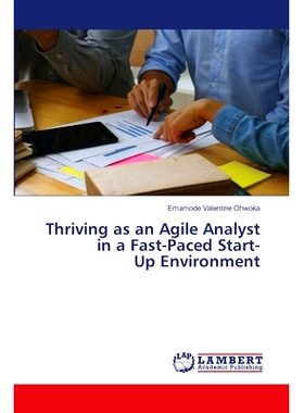 预订 Thriving as an Agile Analyst in a Fast-Paced Start-Up Environment 在快节奏的创业环境中成为一名敏捷分析师: 978620279