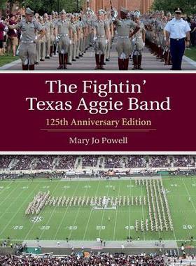 [预订]The Fightin’ Texas Aggie Band, Volume 129: 125th Anniversary Edition 9781623498238