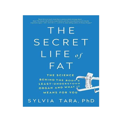[预订]The Secret Life of Fat: The Science Behind the Body’s Least Understood Organ and What It Means for 9780393354973