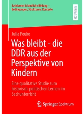 预订 Was bleibt - die DDR aus der Perspektive von Kindern: Eine qualitative Studie zum historisch-politischen Lernen im