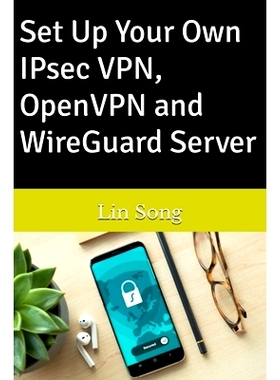 预订 Set Up Your Own IPsec VPN, OpenVPN and WireGuard Server: 9798987508916