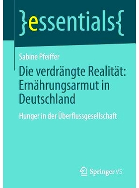 预订 Die verdrängte Realität: Ernährungsarmut in Deutschland: Hunger in der Überflussgesellschaft: 9783658046644
