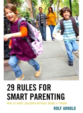 预订 29 Rules for Smart Parenting: How to Raise Children without Being a Tyrant 聪明父母的29条准则：如何培养孩子而不蛮横